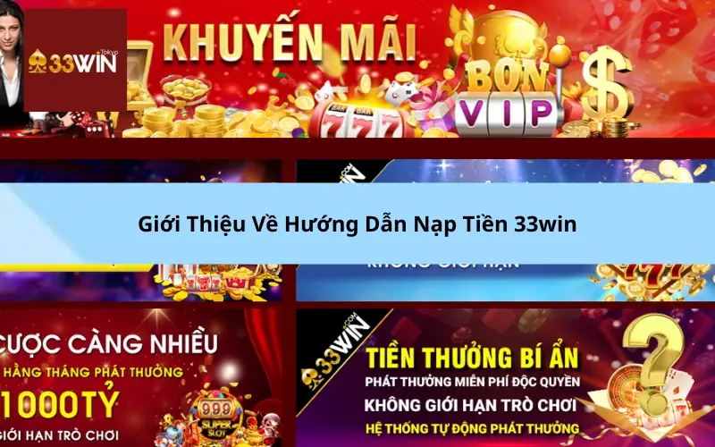 Giới Thiệu Về Hướng Dẫn Nạp Tiền 33win