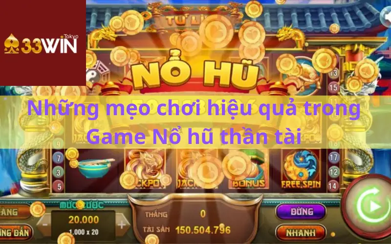 Những mẹo chơi hiệu quả trong Game Nổ hũ thần tài