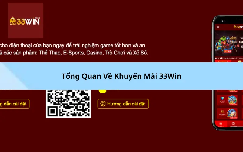 Tổng Quan Về Khuyến Mãi 33Win